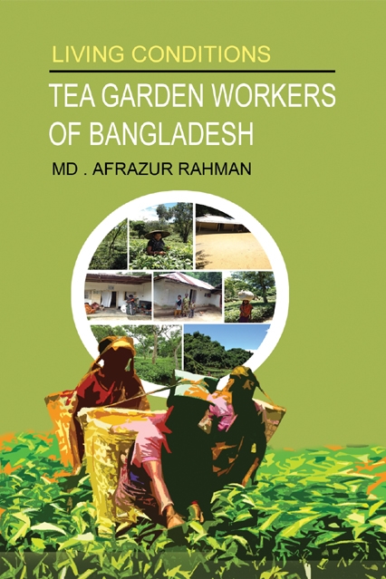 Living Conditions, Tea Garden Workers of Bangladesh