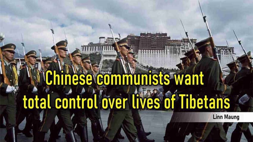 Chinese communists want total control over lives of Tibetans