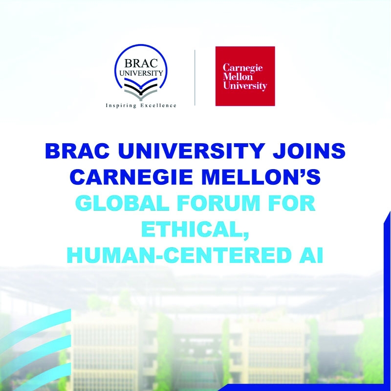 BRAC University joins Carnegie Mellon's global forum for ethical, human-centered AI