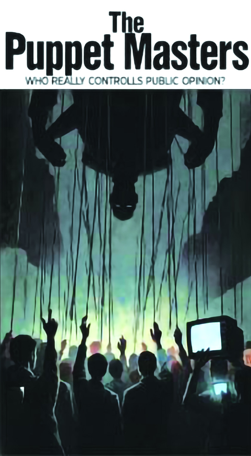 The Puppet Masters: Who Really Controls Public Opinion?