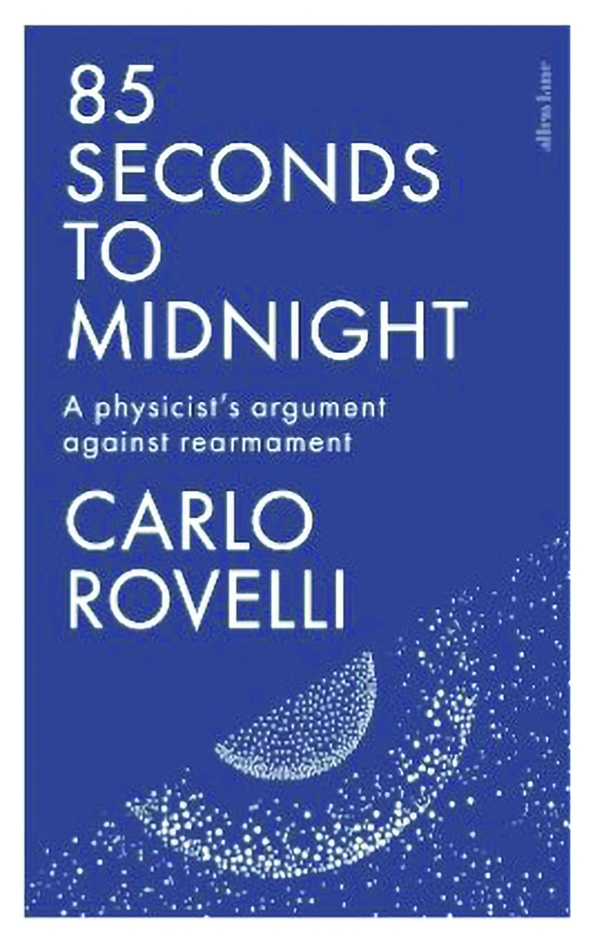 Carlo Rovelli’s 85 Seconds To Midnight
