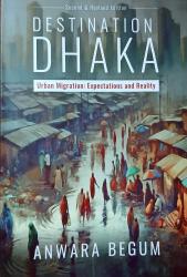A Longitudinal Study of Dhaka’s Urban Migration and Poverty Dilemma